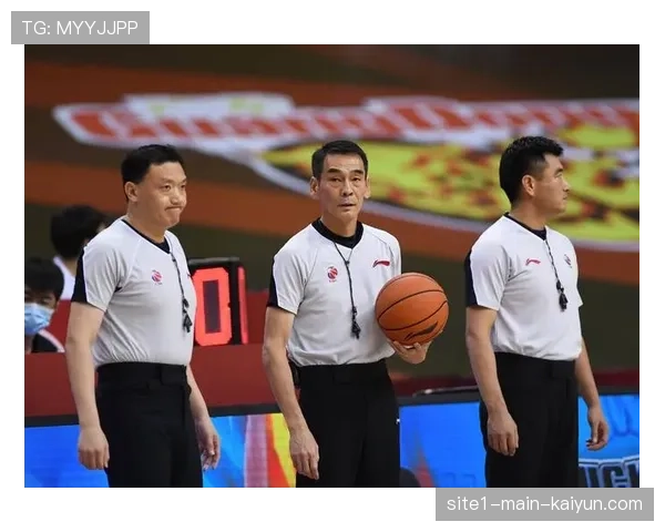 犯规次数增长23%引热议 裁判尺度调整影响比赛节奏